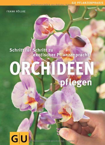Frank Röllke - Orchideen pflegen: Schritt für Schritt zu exotischer Pflanzenpracht (GU PraxisRatgeber Garten) - Preis vom 30.09.2026 09:01:18 h