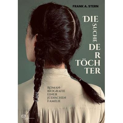 Die Suche der Töchter, Taschenbuch von Frank A. Stern, Vergangenheitsverlag, 978-3-86408-350-1