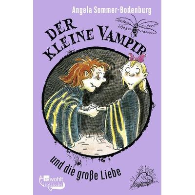 Der kleine Vampir und die große Liebe / Der kleine Vampir Band 5, Taschenbuch von Angela Sommer-Bodenburg, Rowohlt Taschenbuch