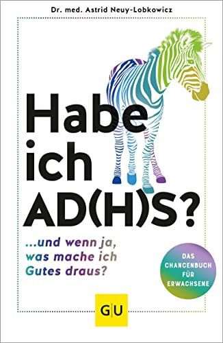 Astrid Neuy-Lobkowicz - Habe ich AD(H)S?: ...und wenn ja, was mache ich Gutes draus? (GU Einzeltitel Gesundheit/Alternativheilkunde) - Preis vom 16.10.2026 11:41:07 h