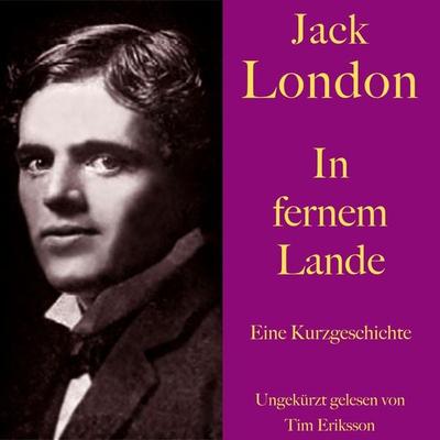Jack London: In fernem Lande - Jack London, Audio, 9783754502372