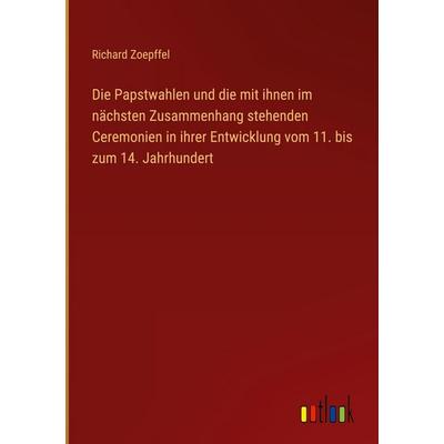 Die Papstwahlen und die mit ihnen im nächsten Zusammenhang stehenden Ceremonien in ihrer Entwicklung vom 11. bis zum 14. Jahrhundert, Gebundene