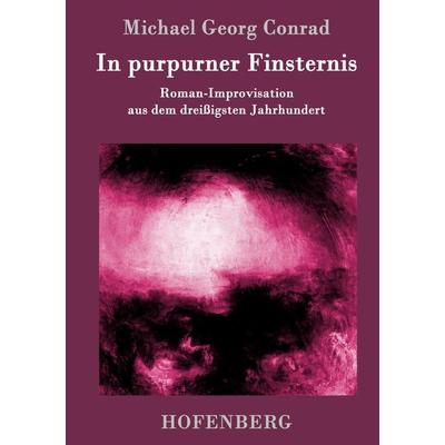 In purpurner Finsternis, Gebundene Ausgabe von Michael Georg Conrad, Hofenberg, 978-3-86199-185-4
