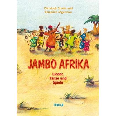 Jambo Afrika, Taschenbuch von Christoph Studer,Benjamin Mgonzwa, Fidula, 978-3-87226-914-0