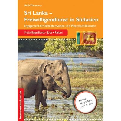 Sri Lanka - Freiwilligendienst in Südasien, Taschenbuch von Nelly Thompson, Interconnections medien & reise e.K., 978-3-86040-201-6