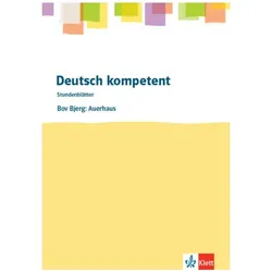deutsch.kompetent. Bov Bjerg: Auerhaus. Kopiervorlagen mit Downloadpaket Klasse 10-12, Schulbücher
