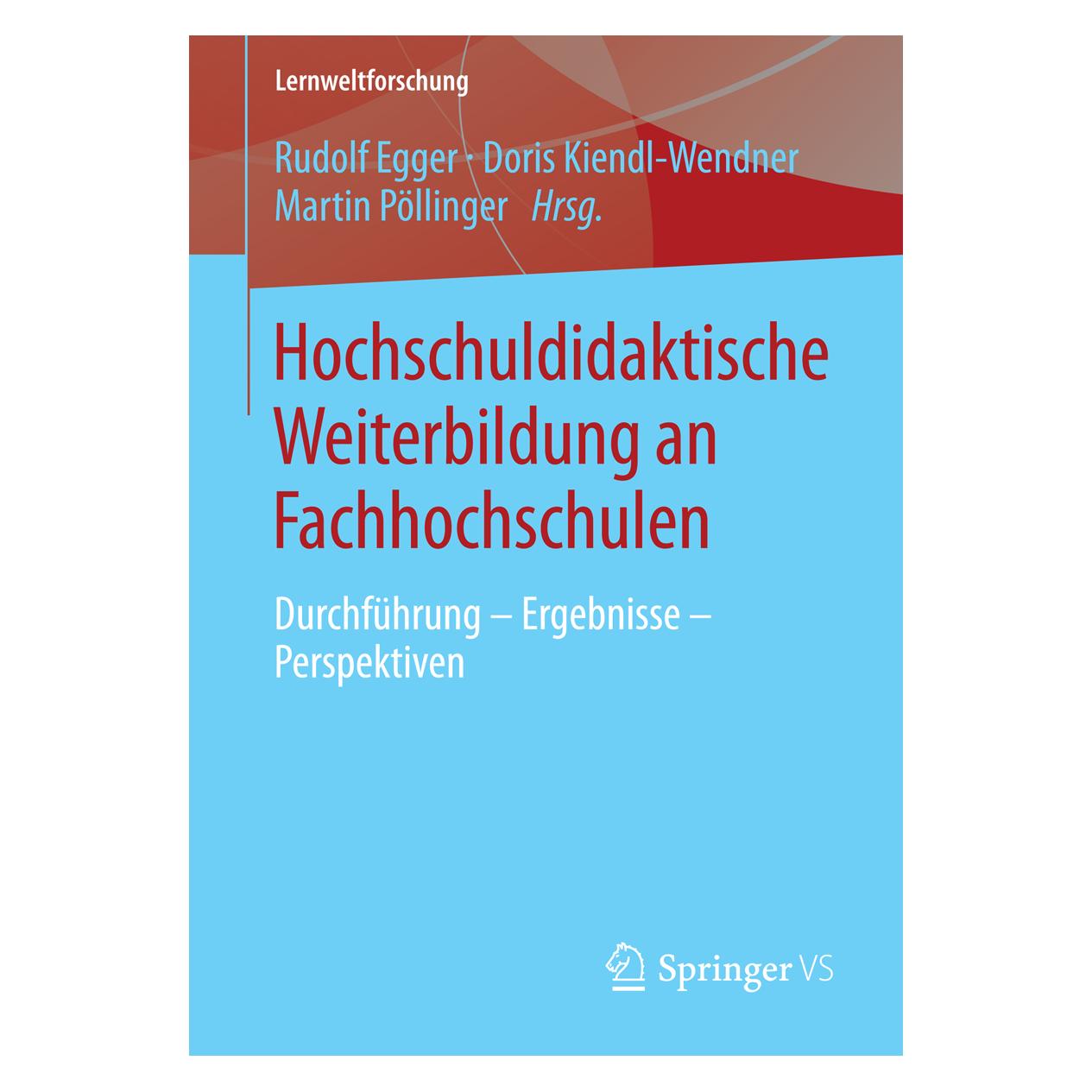 Springer Hochschuldidaktische Weiterbildung an Fachhochschulen (Deutsch, Softcover, Doris Kiendl-Wendner, Martin Pöllinger, Rudolf Egger) (55540355)
