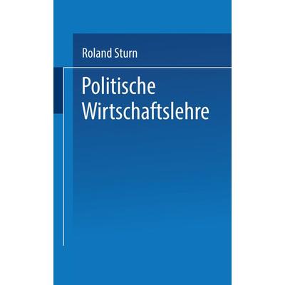 Politische Wirtschaftslehre, Taschenbuch von , VS Verlag für Sozialwissenschaften, 978-3-663-19538-2