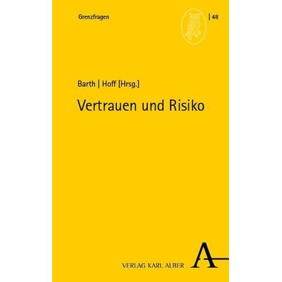 Vertrauen und Risiko, Taschenbuch von , Verlag Karl Alber, 978-3-495-99281-4