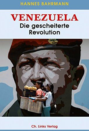 Hannes Bahrmann - Venezuela: Die gescheiterte Revolution - Preis vom 30.09.2026 09:01:18 h