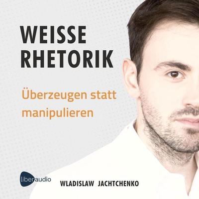 Weiße Rhetorik - Wladislaw Jachtchenko, Audio, 4066339367258