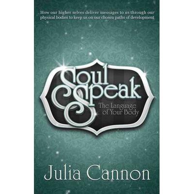 Soul Speak, Taschenbuch von Julia Cannon, Ozark Mountain Publishing, 978-1-886940-35-2