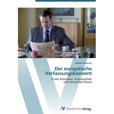 Der europäische Verfassungskonvent, Taschenbuch von Wiebke Pankauke, AV Akademikerverlag, 978-3-639-40679-5