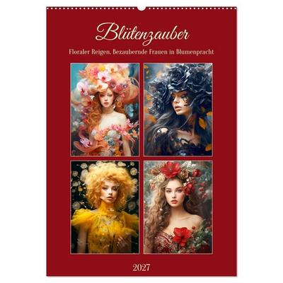 Blütenzauber. Floraler Reigen. Bezaubernde Frauen in Blumenpracht (Wandkalender 2027 DIN A2 hoch), CALVENDO Monatskalender