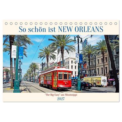 So schön ist New Orleans (Tischkalender 2027 DIN A5 quer), CALVENDO Monatskalender