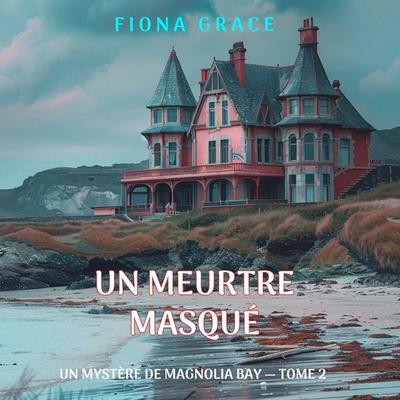 Un meurtre masqué (Un mystère de Magnolia Bay — tome 2) - Fiona Grace, Audio, 9798261402787