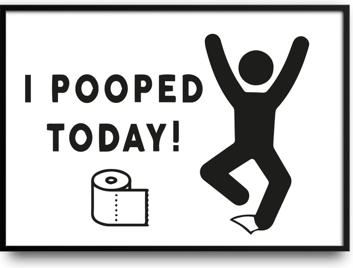 Grappige poster I pooped today fotolijst met glas 30 x 40 cm
