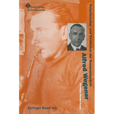 Alfred Wegener, Taschenbuch von Christine Reinke-Kunze, Springer Basel, 978-3-0348-6344-5