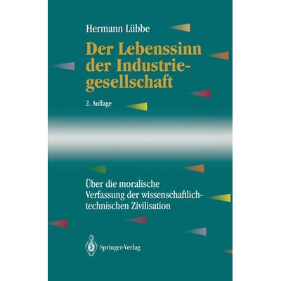Der Lebenssinn der Industriegesellschaft, Gebundene Ausgabe von Hermann Lübbe, Springer Berlin, 978-3-540-57931-1