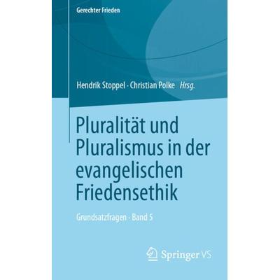 Pluralität und Pluralismus in der evangelischen Friedensethik, Taschenbuch von , Springer Fachmedien Wiesbaden GmbH, 978-3-658-35737-5