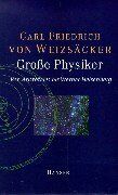 Weizsäcker, Carl Friedrich von - Große Physiker: Von Aristoteles bis Werner Heisenberg - Preis vom 09.10.2026 07:28:09 h