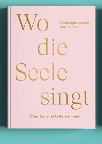 Quarch, Dr. Christoph - Wo die Seele singt: Über Kunst in Unternehmen - Preis vom 11.10.2026 03:10:56 h
