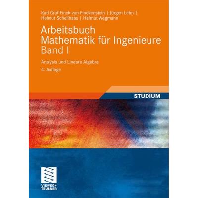 Arbeitsbuch Mathematik für Ingenieure, Band I, Taschenbuch von Karl Finckenstein,Jürgen Lehn,Helmut Schellhaas,Helmut Wegmann, Vieweg & Teubner,