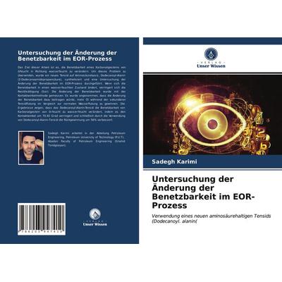 Untersuchung der Änderung der Benetzbarkeit im EOR-Prozess, Taschenbuch von Sadegh Karimi, Verlag Unser Wissen, 978-620-3-94741-0