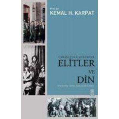 Osmanlidan Günümüze Elitler ve Din, Taschenbuch von Kemal H. Karpat, Timas Tarih, 978-975-263-930-0