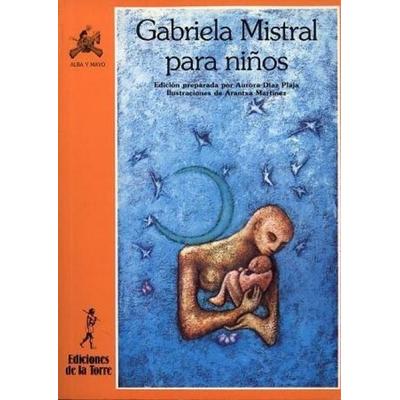 Gabriela Mistral para niños, Taschenbuch von Gabriela Mistral, Ediciones de la Torre, 978-84-7960-078-5
