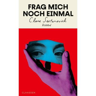 Frag mich noch einmal, Taschenbuch von Clare Sestanovich, Claassen, 978-3-546-10021-2