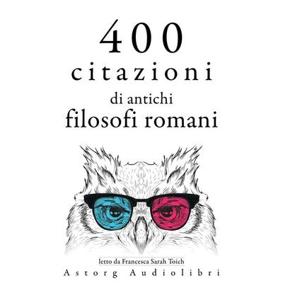 400 citazioni di antichi filosofi romani - Marc Aurèle,Sénèque,Epictète,Cicéron, Audio, 9782821169005
