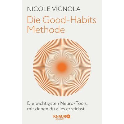 Die Good-Habits-Methode, Taschenbuch von Nicole Vignola, Knaur Balance, 978-3-426-44670-6