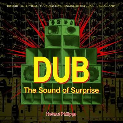 Dub – The Sound of Surprise, Gebundene Ausgabe von Helmut Philipps, Edition Olms, 978-3-283-01326-4