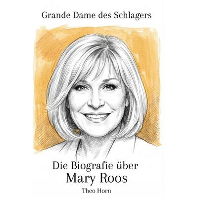 Die Biografie über Mary Roos, Taschenbuch von Theo Horn, Elian, 978-3-696-40174-0