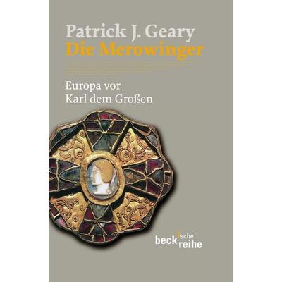 Die Merowinger, Taschenbuch von Patrick J. Geary, C.H. Beck, 978-3-406-56558-8