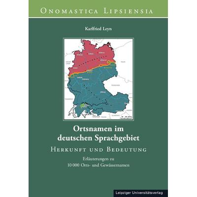 Ortsnamen im deutschen Sprachgebiet, Gebundene Ausgabe von Leyn Karlfried, Leipziger Uni-Vlg, 978-3-96023-615-3