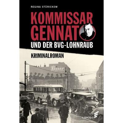 Kommissar Gennat und der BVG-Lohnraub, Gebundene Ausgabe von Regina Stürickow, Elsengold, 978-3-96201-140-6
