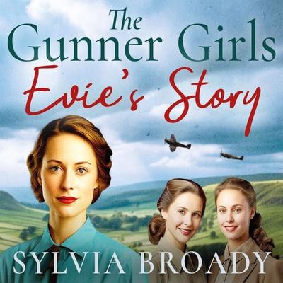 The Gunner Girls: Evie's Story - Sylvia Broady, Audio, 9781399132954