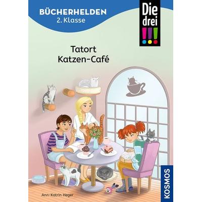 Die drei !!!, Bücherhelden 2. Klasse, Tatort Katzen-Café, Gebundene Ausgabe von Ann-Katrin Heger, Kosmos