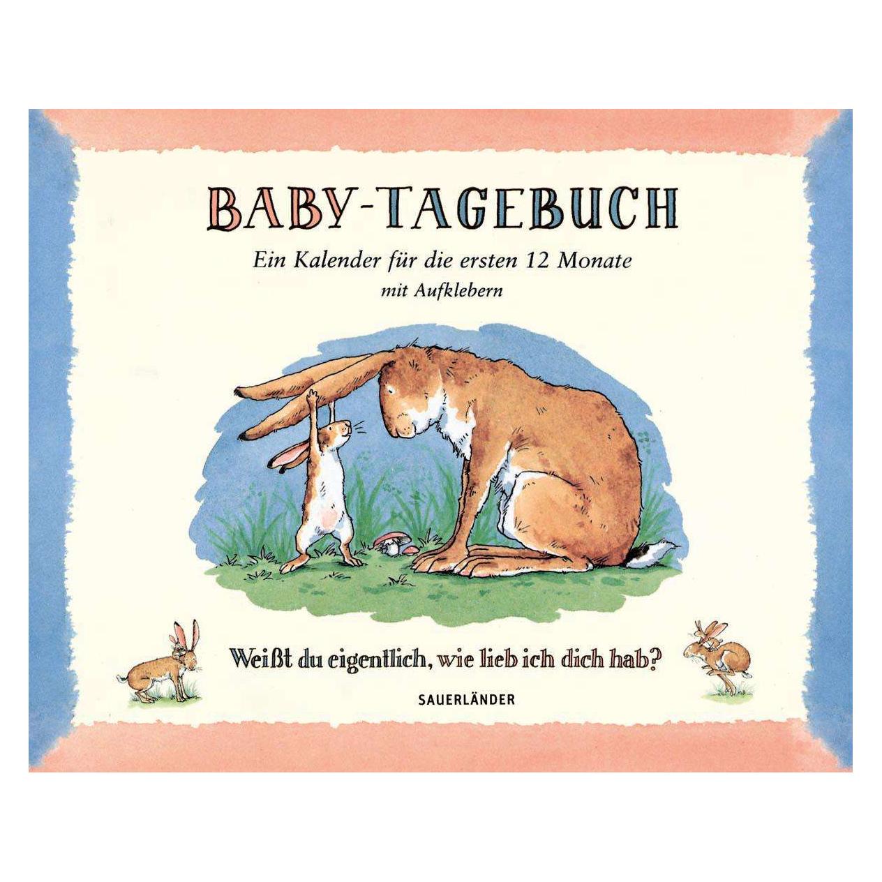 S.Fischer Baby-Tagebuch. Weisst du eigentlich wie lieb ich dich hab? (7373-6006-7)