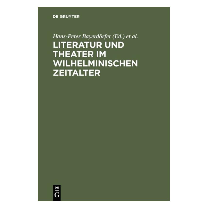 De Gruyter Literatur und Theater im Wilhelminische (Deutsch, Hardcover, Hans-Peter Bayerdörfer, Helmut Schanze, Otto Conrady) (67825197)