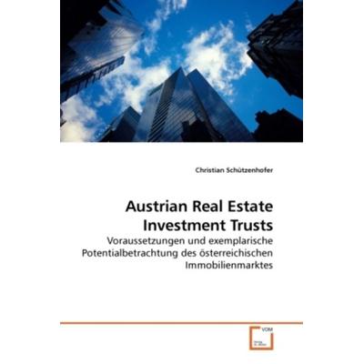 Schützenhofer, C: Austrian Real Estate Investment Trusts, Taschenbuch von Christian Schützenhofer, VDM, 978-3-639-25195-1