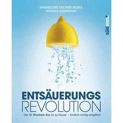 Entsäuerungs-Revolution, Gebundene Ausgabe von Hannelore Fischer-Reska, Südwest Verlag, 978-3-517-08947-8