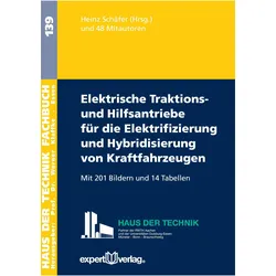 Elektrische Traktions- und Hilfsantriebe für die Elektrifizierung und Hybridisierung von Kraftf, Fachbücher von Heinz Schäfer