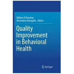 Quality Improvement in Behavioral Health, Fachbücher von William O'Donohue, Alexandros Maragakis