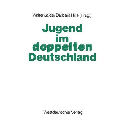 Jugend im doppelten Deutschland, Taschenbuch von , VS Verlag für Sozialwissenschaften, 978-3-531-11422-4
