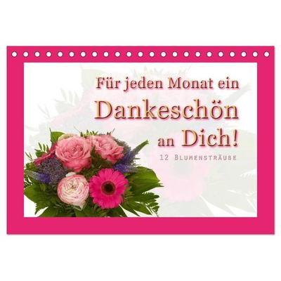 Für jeden Monat ein Dankeschön an Dich! - 12 Blumensträuße (Tischkalender 2026 DIN A5 quer), CALVENDO Monatskalender