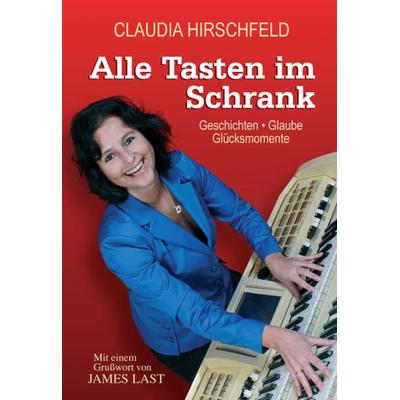 Alle Tasten im Schrank, Gebundene Ausgabe von Claudia Hirschfeld, Hirschfeld, Claudia