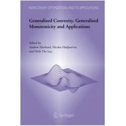 Generalized Convexity, Generalized Monotonicity and Applications, Fachbücher von Andrew Eberhard, D.T. Luc, Nicolas Hadjisavvas
